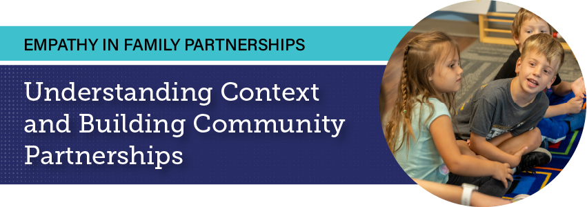 Understanding Context and Building Community Partnerships