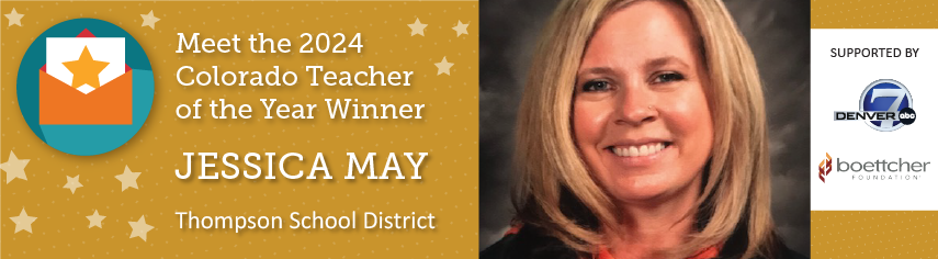 Meet the 2024 Colorado Teacher of the Year Winner: Jessica May - Thompson School District