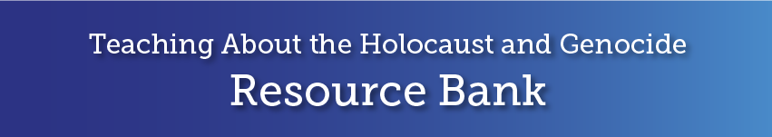 Teaching Holocaust & Genocide Resources Banner
